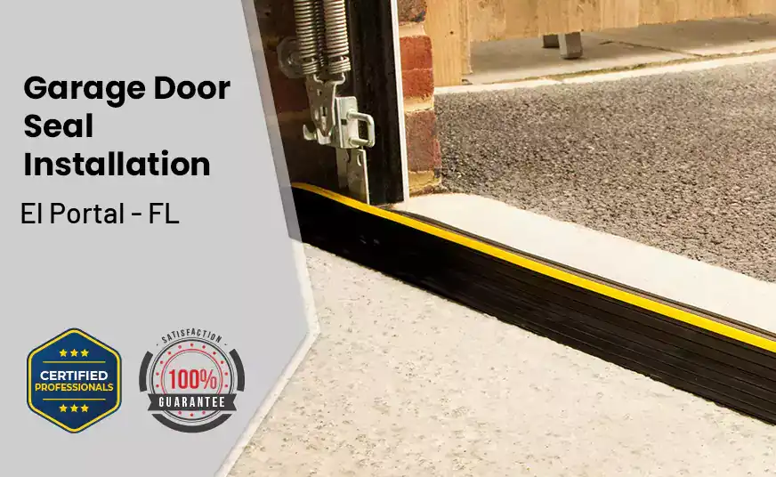 Garage Door Seal Installation  El Portal - FL 